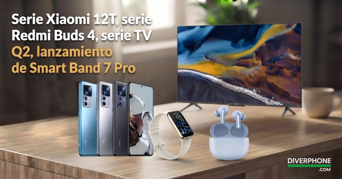 Serie Xiaomi 12T, serie Redmi Buds 4, serie TV Q2, lanzamiento de Smart Band 7 Pro